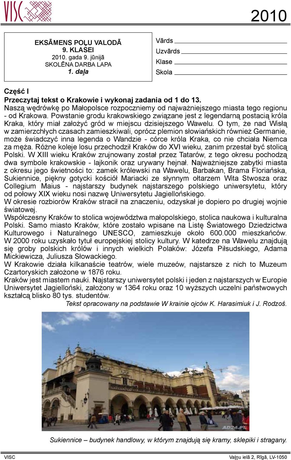Powstanie grodu krakowskiego związane jest z legendarną postacią króla Kraka, który miał założyć gród w miejscu dzisiejszego Wawelu.