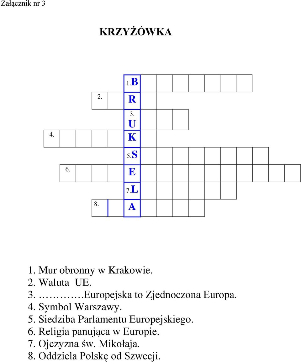 .Europejska to Zjednoczona Europa. 4. Symbol Warszawy. 5.