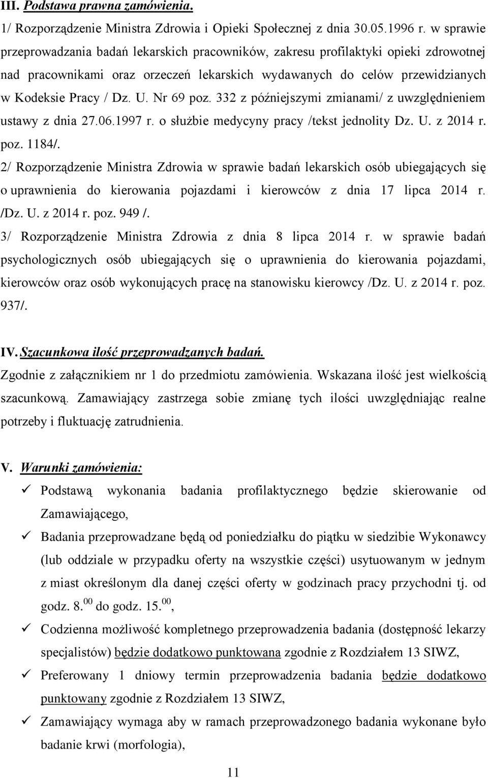 Nr 69 poz. 332 z późniejszymi zmianami/ z uwzględnieniem ustawy z dnia 27.06.1997 r. o służbie medycyny pracy /tekst jednolity Dz. U. z 2014 r. poz. 1184/.