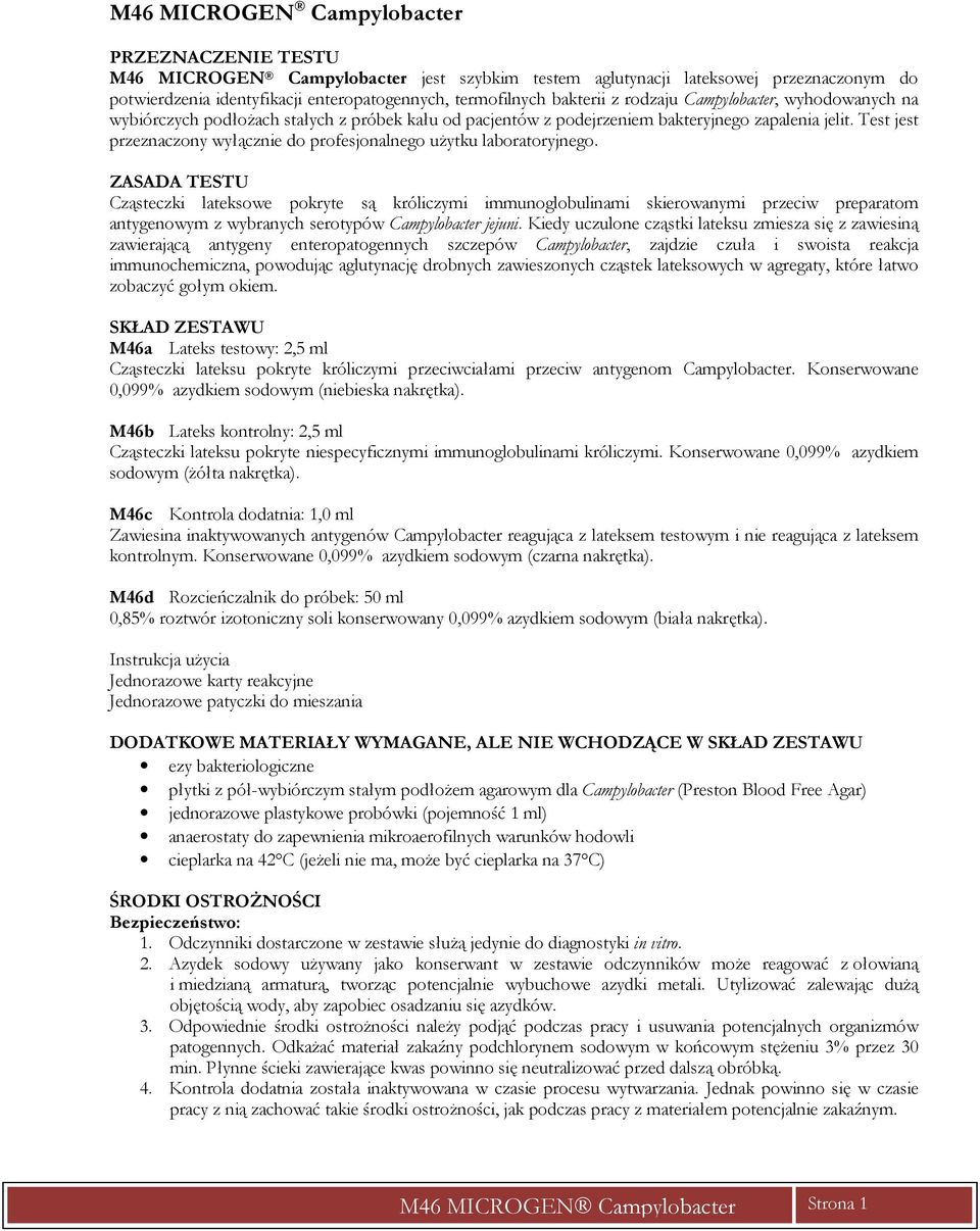 Test jest przeznaczony wyłącznie do profesjonalnego uŝytku laboratoryjnego.