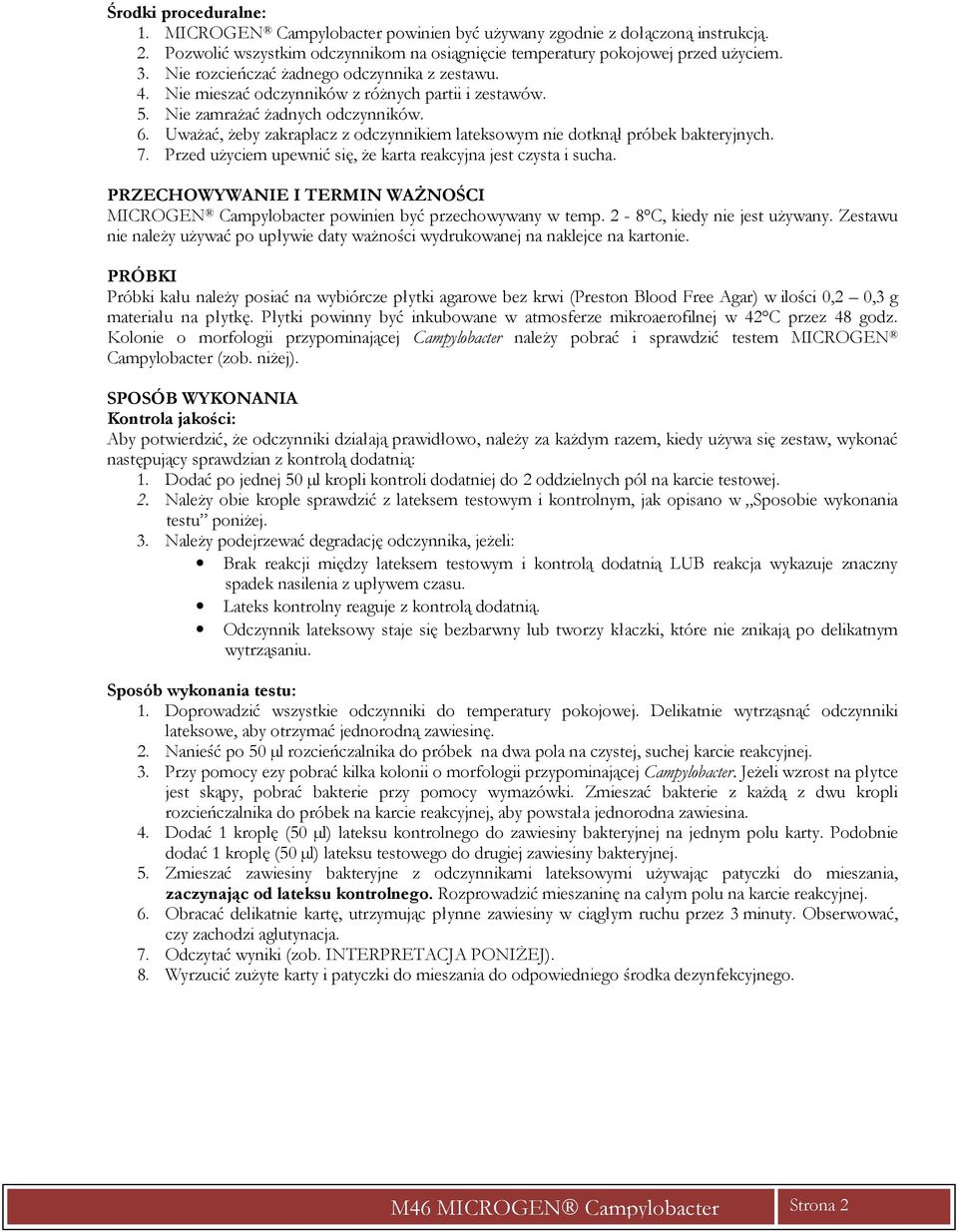 UwaŜać, Ŝeby zakraplacz z odczynnikiem lateksowym nie dotknął próbek bakteryjnych. 7. Przed uŝyciem upewnić się, Ŝe karta reakcyjna jest czysta i sucha.