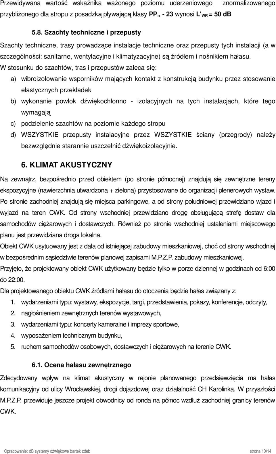 nośnikiem hałasu.