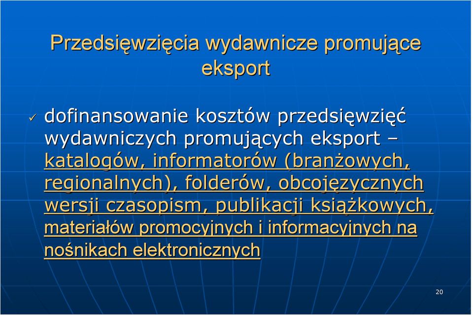 (branżowych, regionalnych), folderów, obcojęzycznych wersji czasopism,