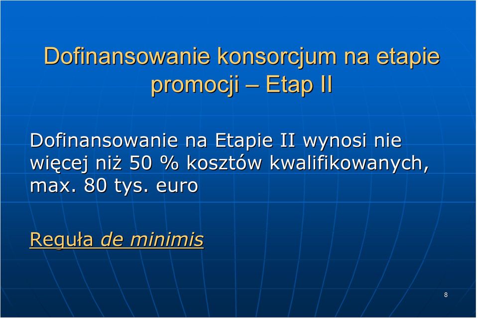 II wynosi nie więcej niż 50 % kosztów