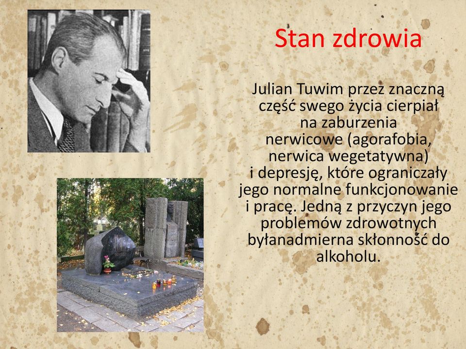 depresję, które ograniczały jego normalne funkcjonowanie i pracę.