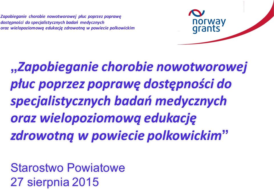 medycznych oraz wielopoziomową edukację zdrowotną