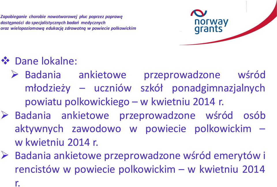 Ø Badania ankietowe przeprowadzone wśród osób aktywnych zawodowo w powiecie polkowickim