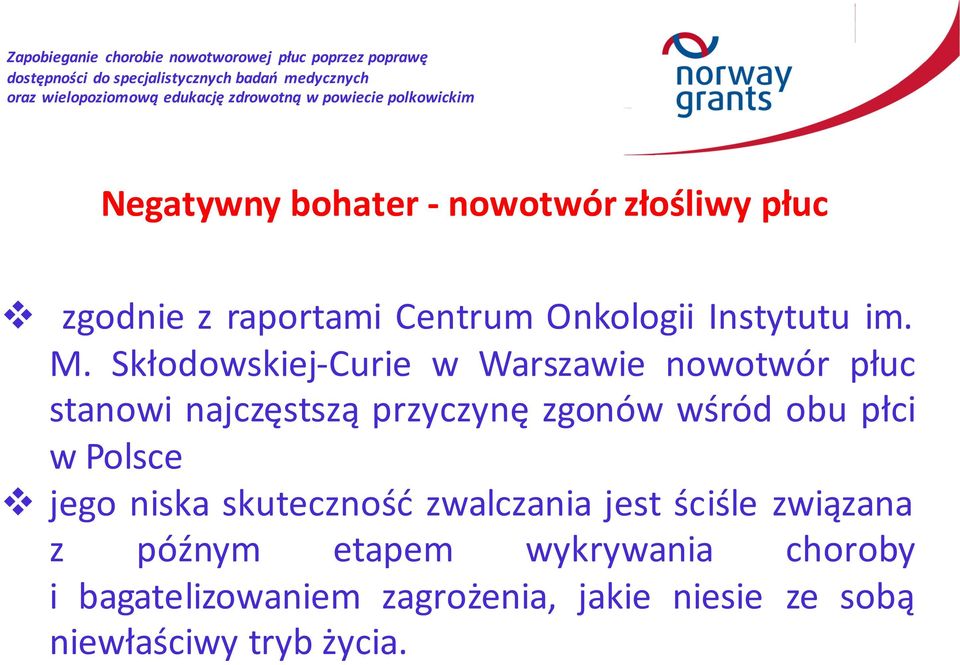 Skłodowskiej-Curie w Warszawie nowotwór płuc stanowi najczęstszą przyczynę zgonów wśród obu