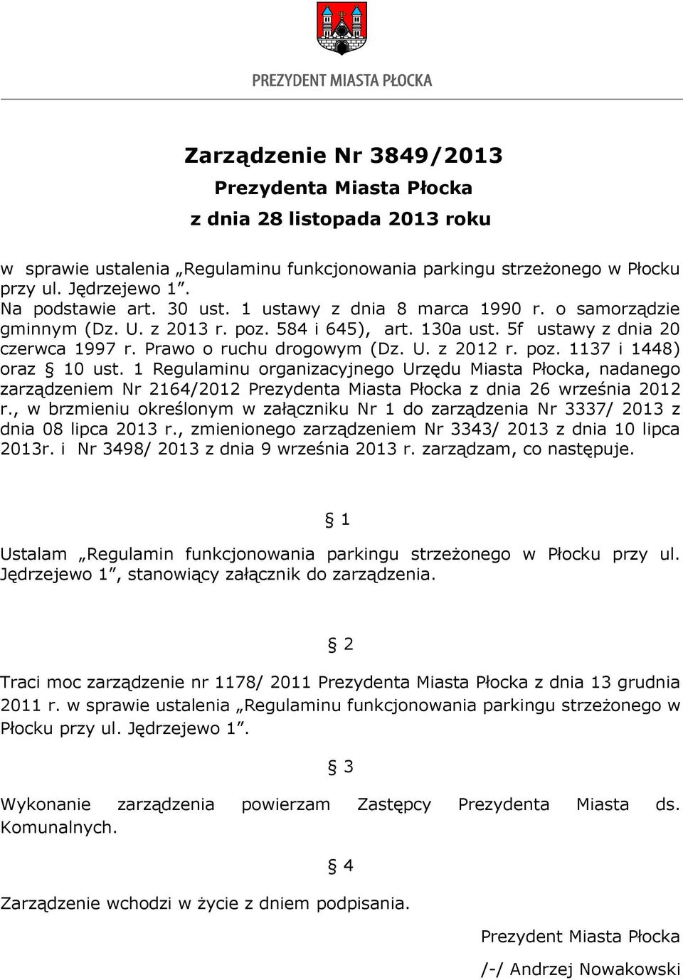 1 Regulaminu organizacyjnego Urzędu Miasta Płocka, nadanego zarządzeniem Nr 2164/2012 Prezydenta Miasta Płocka z dnia 26 września 2012 r.