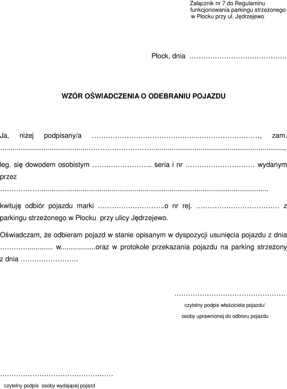 .. kwituję odbiór pojazdu marki..o nr rej. z parkingu strzeżonego w Płocku przy ulicy Jędrzejewo.