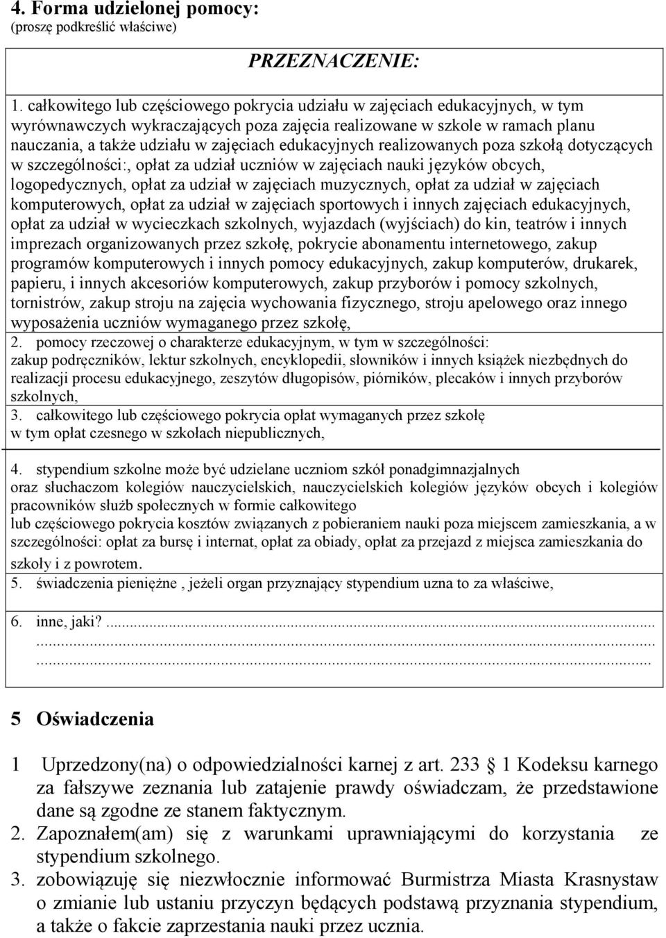 edukacyjnych realizowanych poza szkołą dotyczących w szczególności:, opłat za udział uczniów w zajęciach nauki języków obcych, logopedycznych, opłat za udział w zajęciach muzycznych, opłat za udział