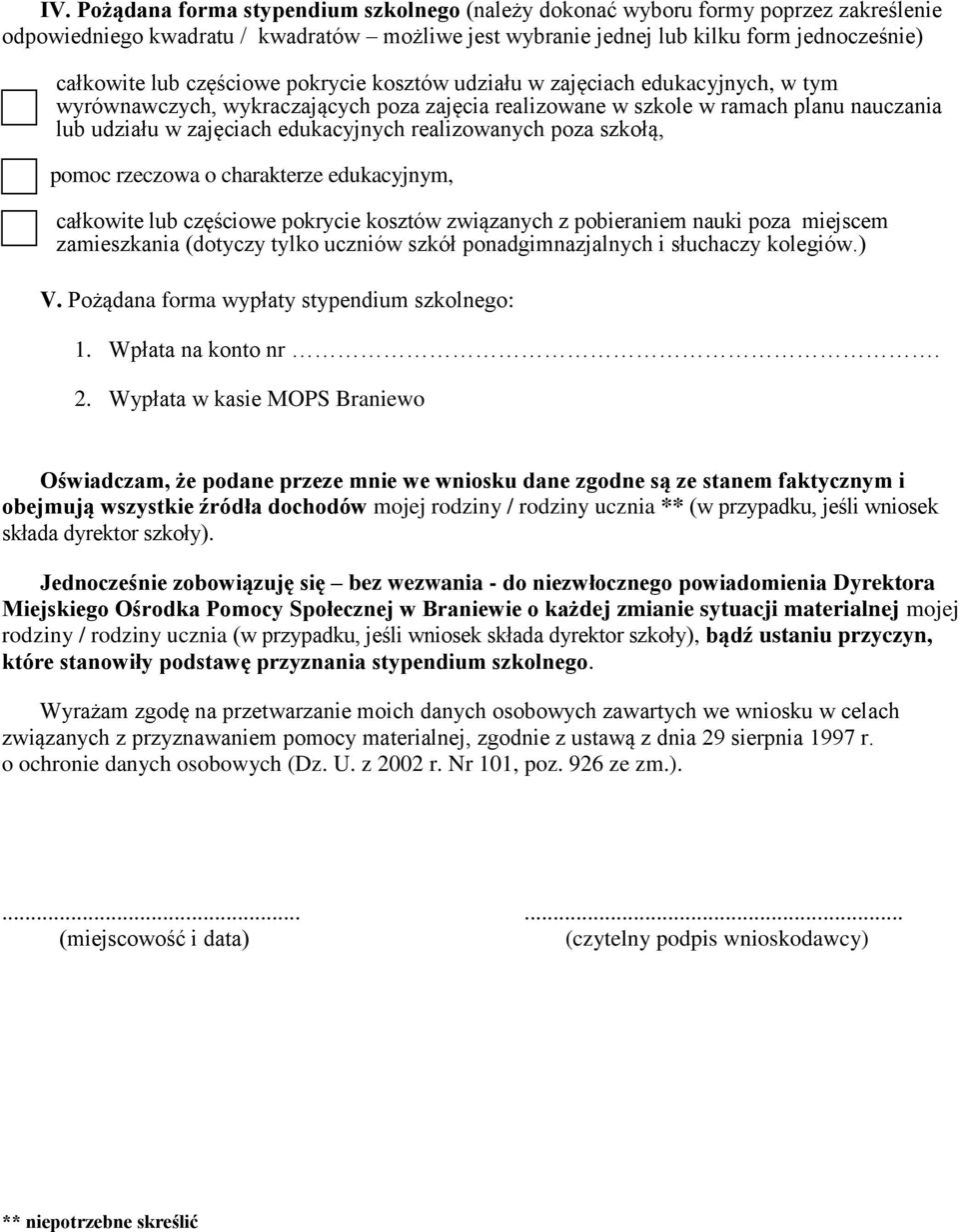 realizowanych poza szkołą, pomoc rzeczowa o charakterze edukacyjnym, całkowite lub częściowe pokrycie kosztów związanych z pobieraniem nauki poza miejscem zamieszkania (dotyczy tylko uczniów szkół