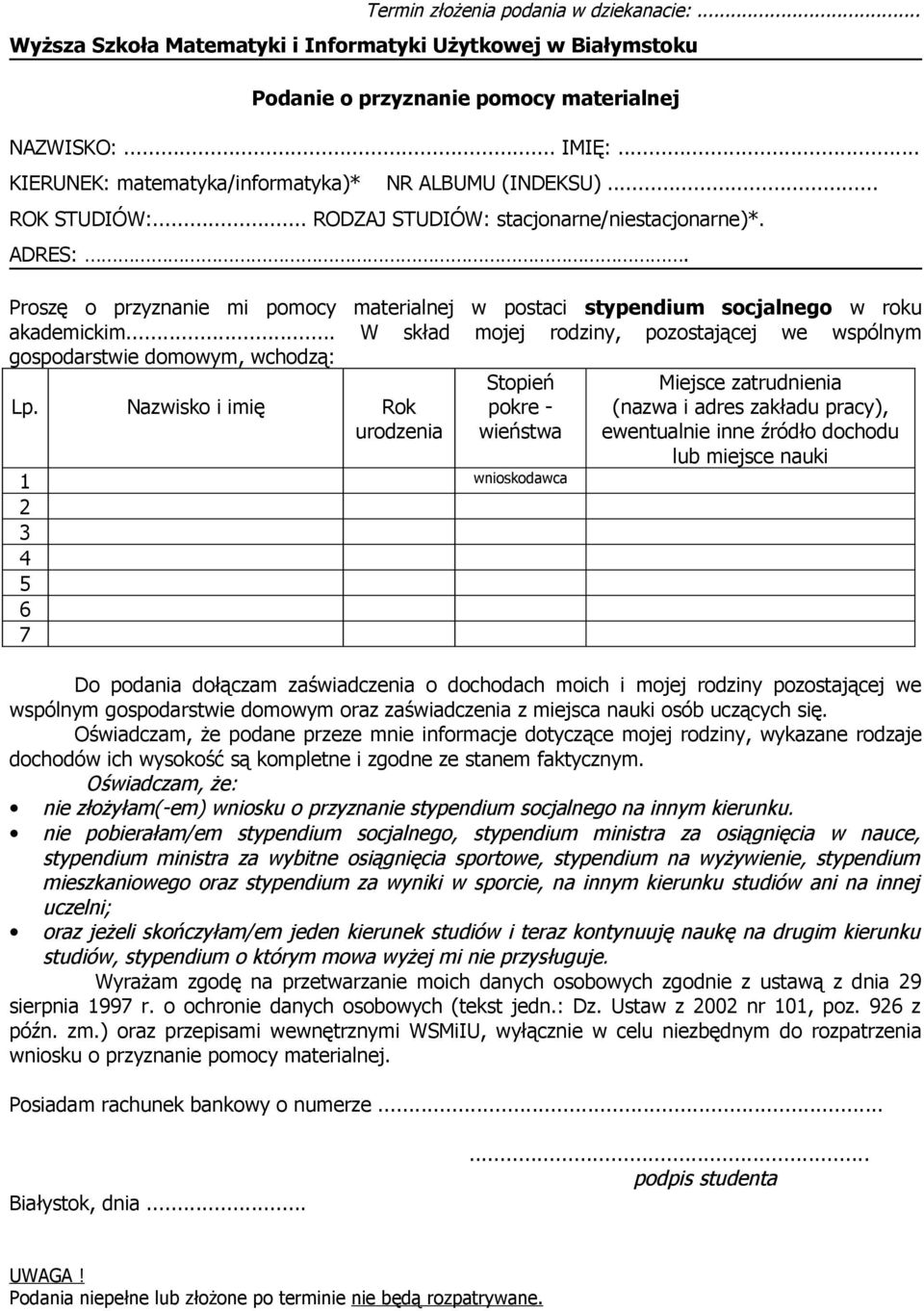 Proszę o przyznanie mi pomocy materialnej w postaci stypendium socjalnego w roku akademickim... W skład mojej rodziny, pozostającej we wspólnym gospodarstwie domowym, wchodzą: Lp.