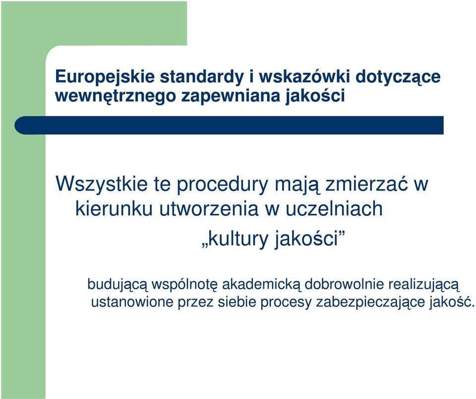 uczelniach kultury jakości budującą wspólnotę akademicką dobrowolnie