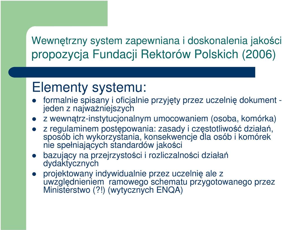 częstotliwość działań, sposób ich wykorzystania, konsekwencje dla osób i komórek nie spełniających standardów jakości bazujący na przejrzystości i