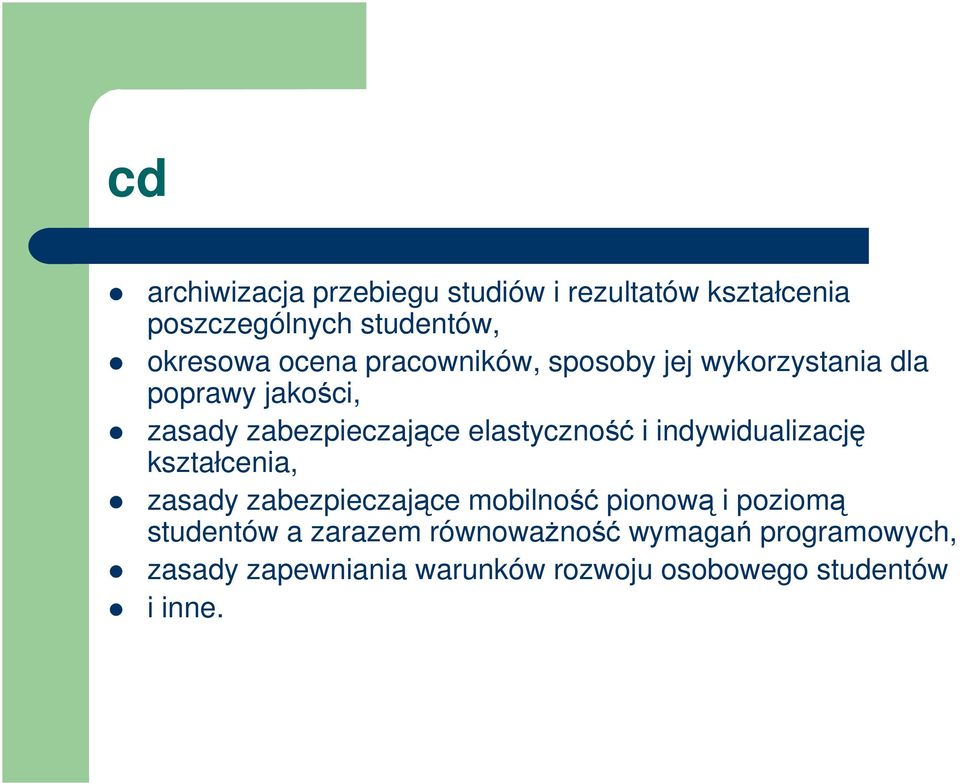 indywidualizację kształcenia, zasady zabezpieczające mobilność pionową i poziomą studentów a