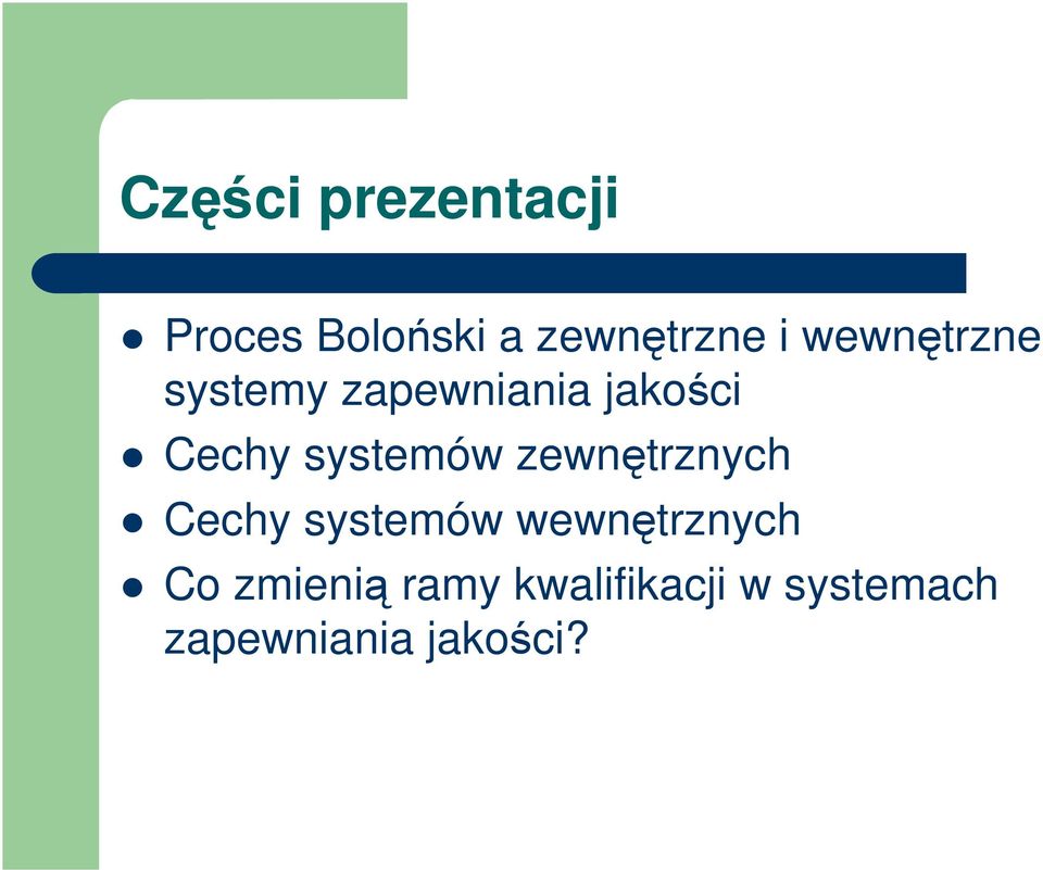 systemów zewnętrznych Cechy systemów wewnętrznych