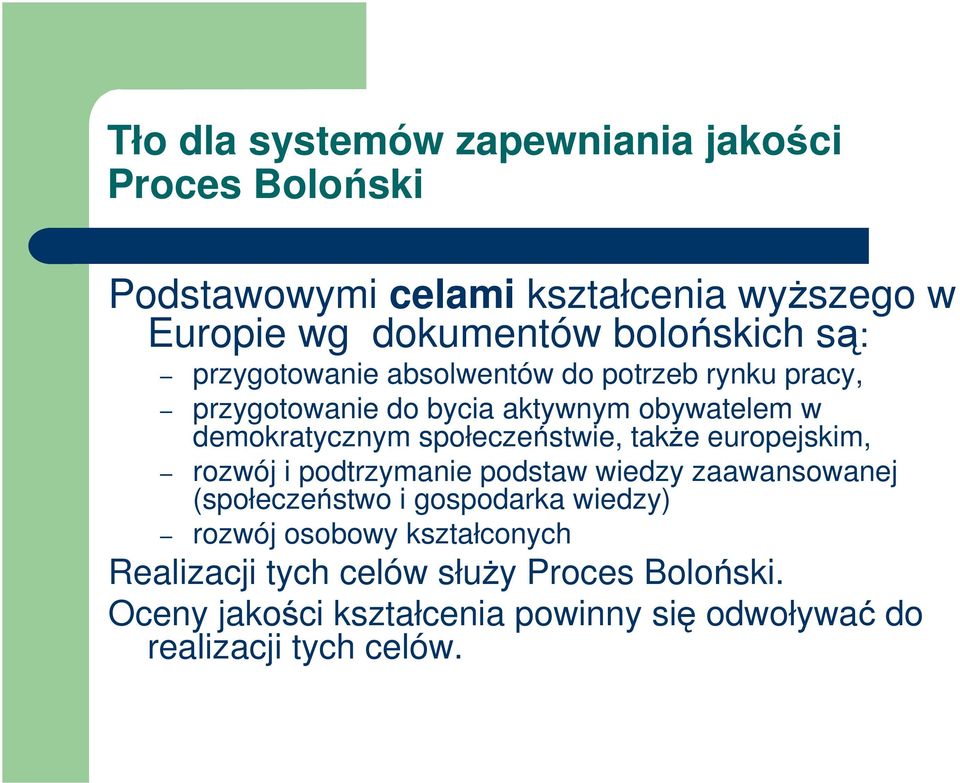 społeczeństwie, także europejskim, rozwój i podtrzymanie podstaw wiedzy zaawansowanej (społeczeństwo i gospodarka wiedzy)