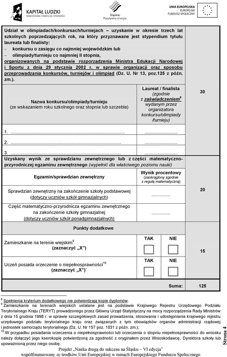 w sprawie organizacji oraz sposobu przeprowadzania konkursów, turniejów i olimpiad (Dz. U. Nr 13, poz.125 z późn. zm.).