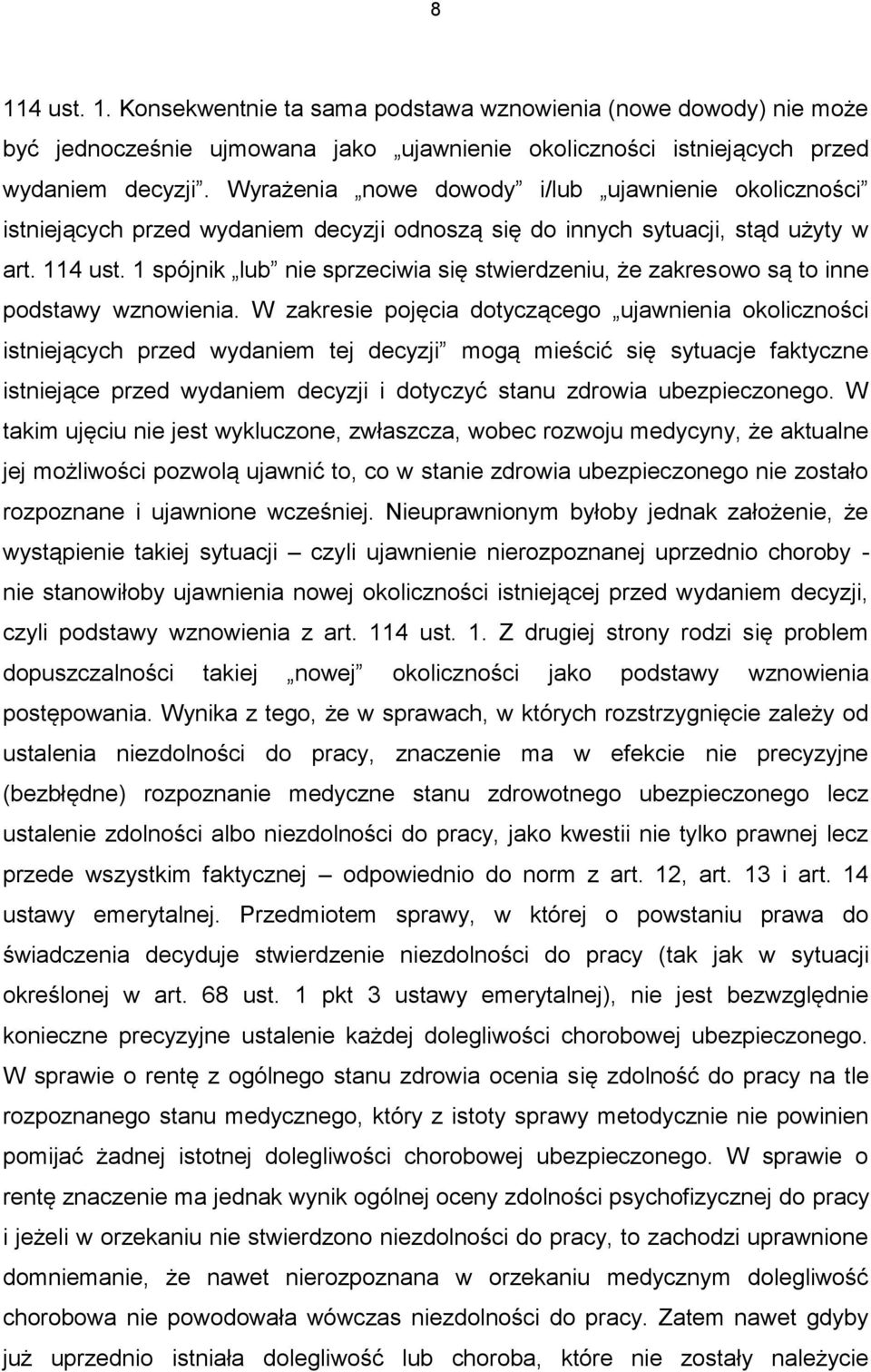 1 spójnik lub nie sprzeciwia się stwierdzeniu, że zakresowo są to inne podstawy wznowienia.