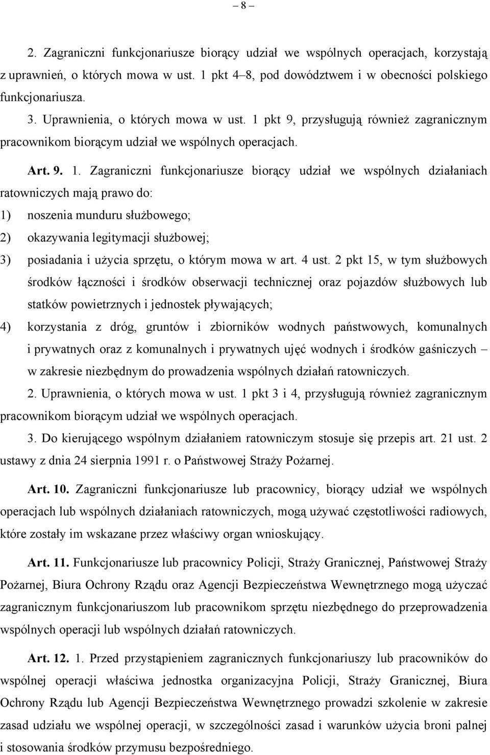 pkt 9, przysługują również zagranicznym pracownikom biorącym udział we wspólnych operacjach. Art. 9. 1.