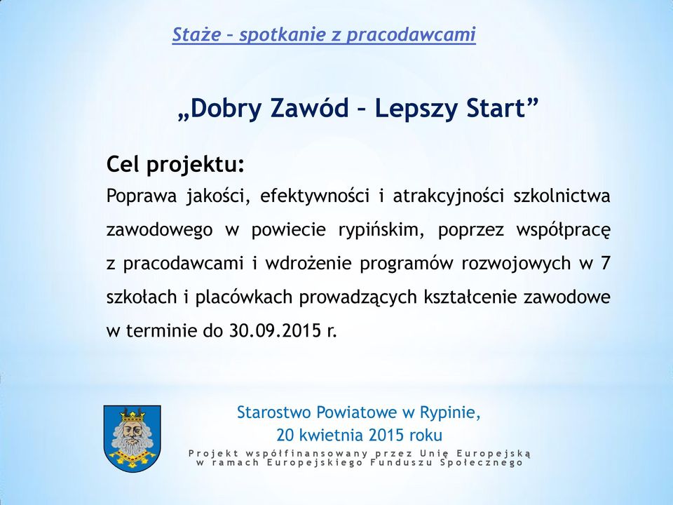 współpracę z pracodawcami i wdrożenie programów rozwojowych w 7