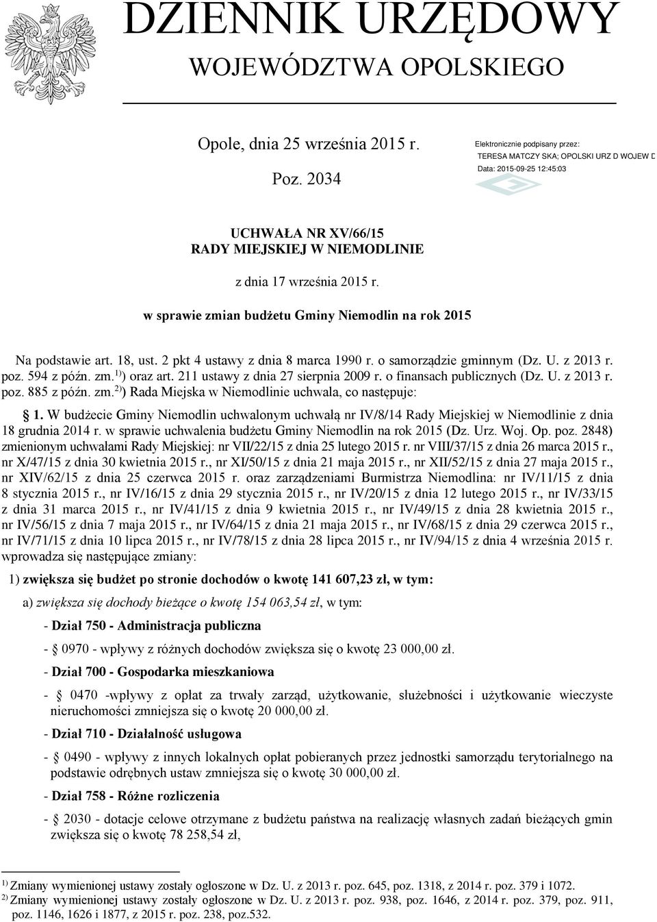 211 ustawy z dnia 27 sierpnia 2009 r. o finansach publicznych (Dz. U. z 2013 r. poz. 885 z późn. zm. 2) ) Rada Miejska w Niemodlinie uchwala, co następuje: 1.