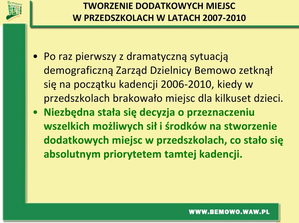 brakowało miejsc dla kilkuset dzieci.