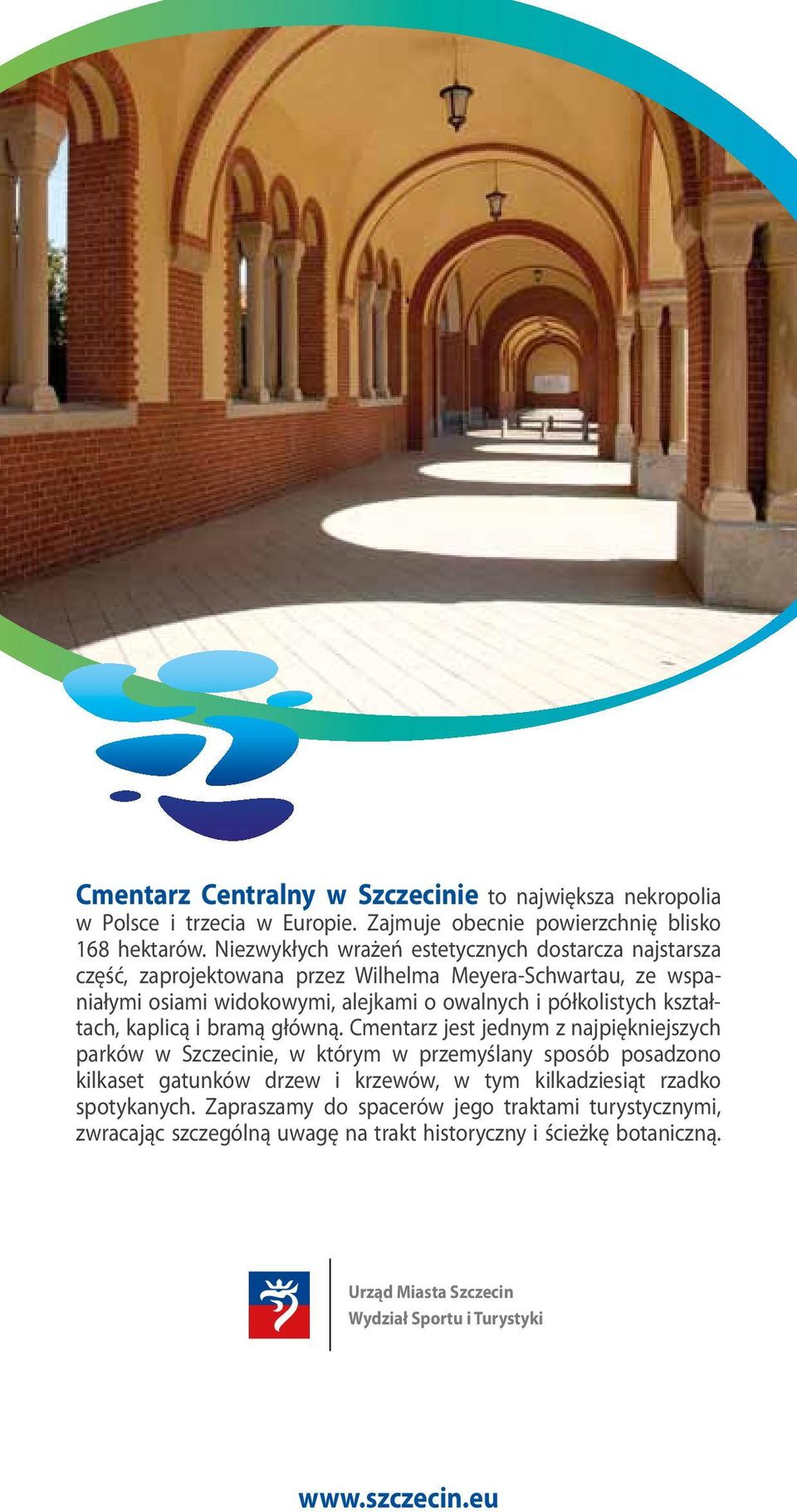 kształtach, kaplicą i bramą główną.