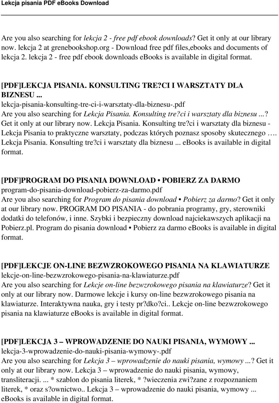 pdf Are you also searching for Lekcja Pisania. Konsulting tre?ci i warsztaty dla biznesu...? Get it only at our library now. Lekcja Pisania. Konsulting tre?ci i warsztaty dla biznesu - Lekcja Pisania to praktyczne warsztaty, podczas których poznasz sposoby skutecznego.