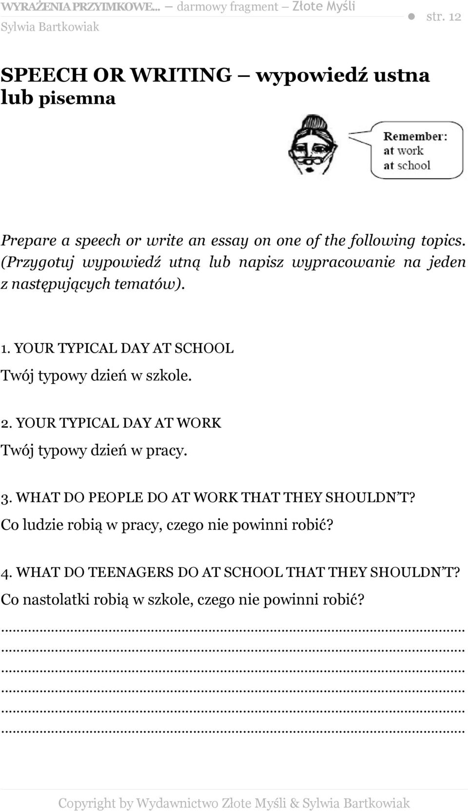 2. YOUR TYPICAL DAY AT WORK Twój typowy dzień w pracy. 3. WHAT DO PEOPLE DO AT WORK THAT THEY SHOULDN T?