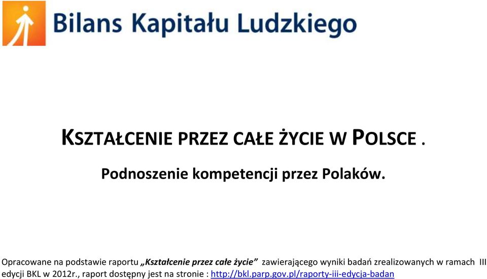 Opracowane na podstawie raportu Kształcenie przez całe życie