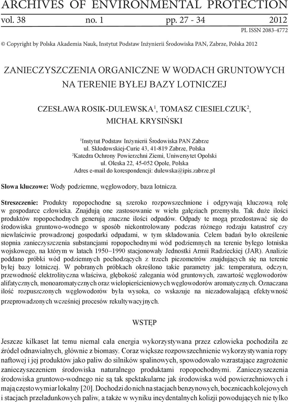 LOTNICZEJ CZESŁAWA ROSIK-DULEWSKA 1, TOMASZ CIESIELCZUK 2, MICHAŁ KRYSIŃSKI 1 Instytut Podstaw Inżynierii Środowiska PAN Zabrze ul.