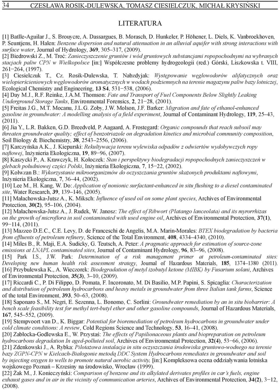 Troć: Zanieczyszczenie gruntów i wód gruntowych substancjami ropopochodnymi na wybranych stacjach paliw CPN w Wielkopolsce [in:] Współczesne problemy hydrogeologii (red.) Górski, Liszkowska t.