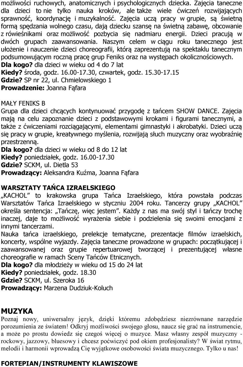 Dzieci pracują w dwóch grupach zaawansowania.