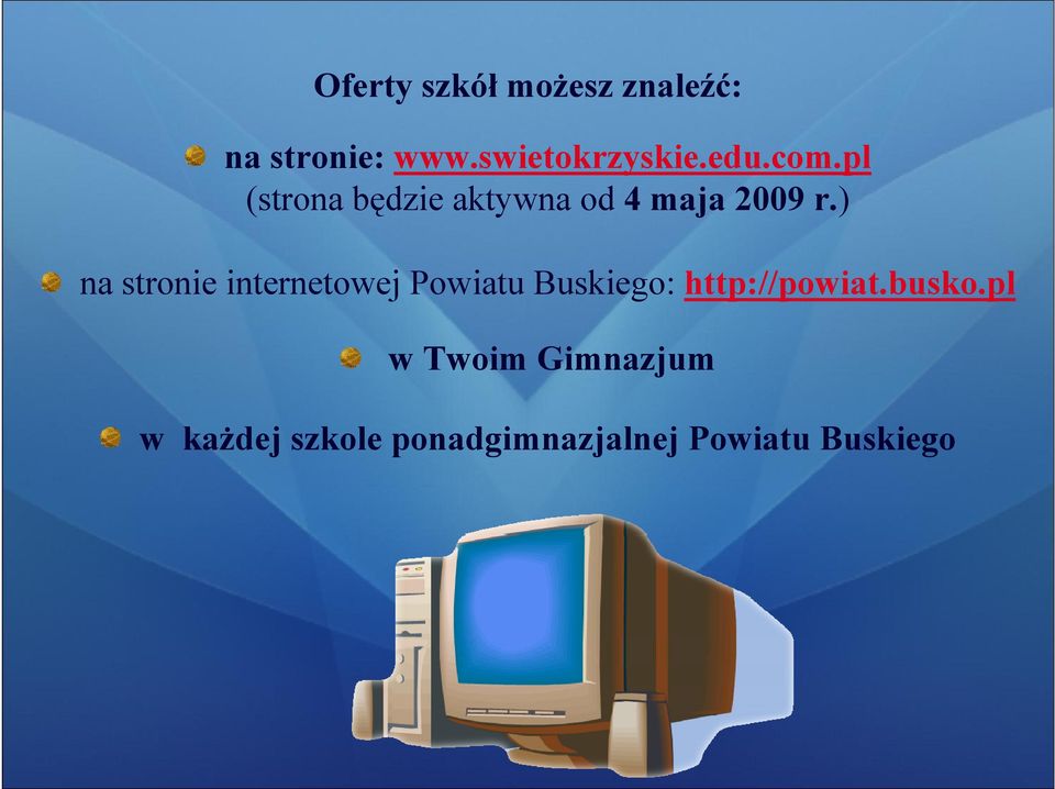 ) na stronie internetowej Powiatu Buskiego: http://powiat.