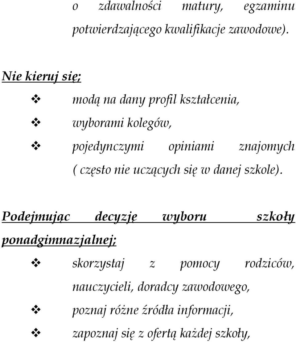 ( często nie uczących się w danej szkole).