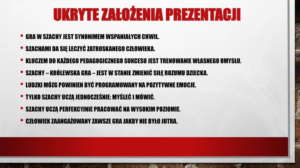 KLUCZEM DO KAŻDEGO PEDAGOGICZNEGO SUKCESU JEST TRENOWANIE WŁASNEGO UMYSŁU.