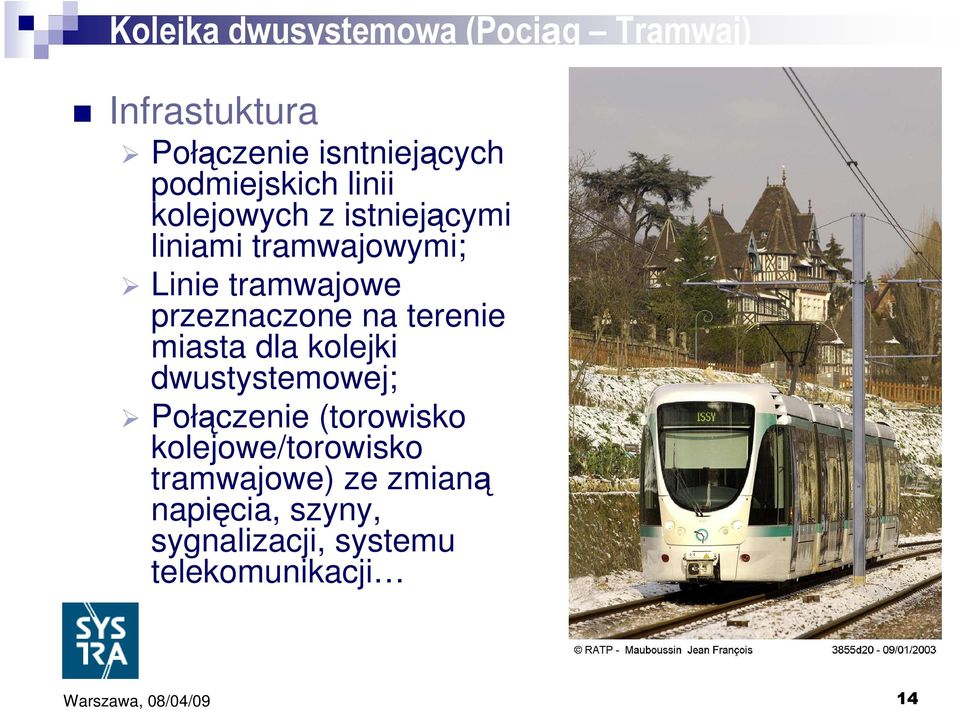 przeznaczone na terenie miasta dla kolejki dwustystemowej; Połączenie (torowisko