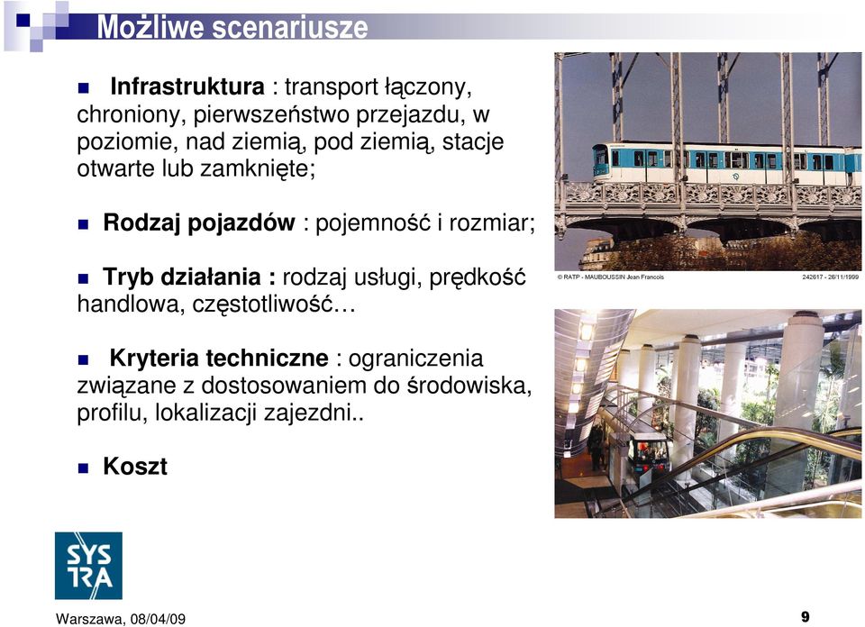 rozmiar; Tryb działania : rodzaj usługi, prędkość handlowa, częstotliwość Kryteria techniczne