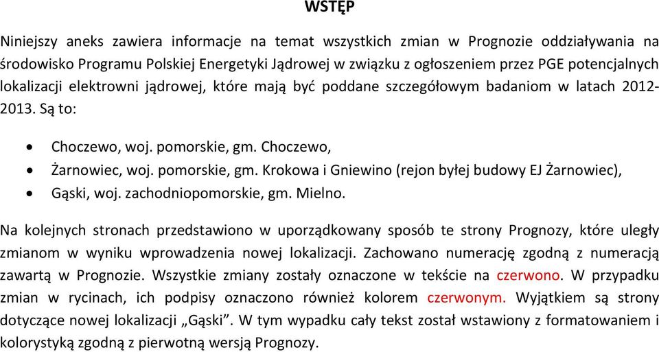 zachodniopomorskie, gm. Mielno. Na kolejnych stronach przedstawiono w uporządkowany sposób te strony Prognozy, które uległy zmianom w wyniku wprowadzenia nowej lokalizacji.