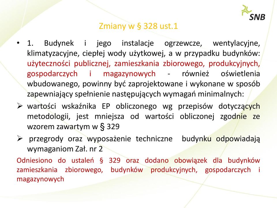 gospodarczych i magazynowych - również oświetlenia wbudowanego, powinny być zaprojektowane i wykonane w sposób zapewniający spełnienie następujących wymagań minimalnych: wartości