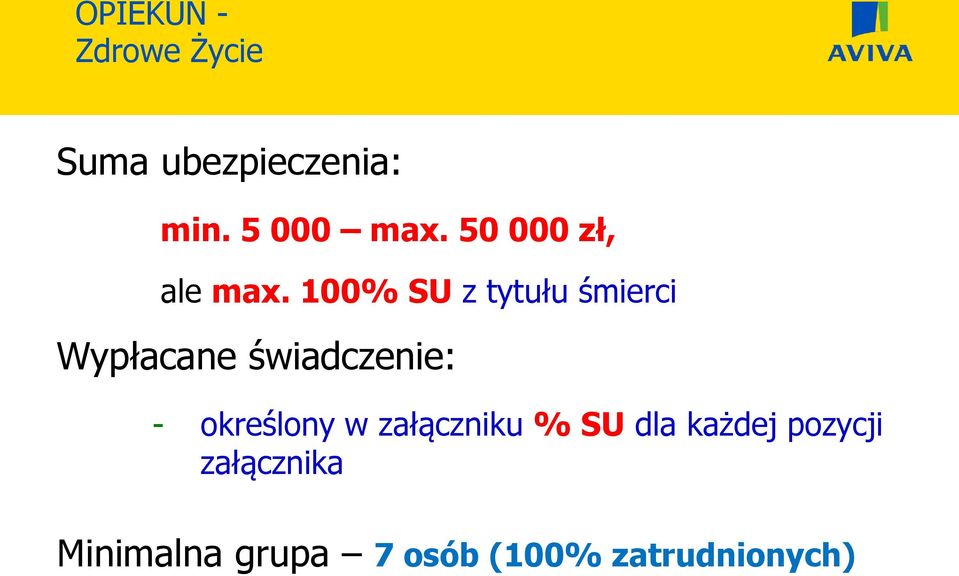 100% SU z tytułu śmierci Wypłacane świadczenie: -