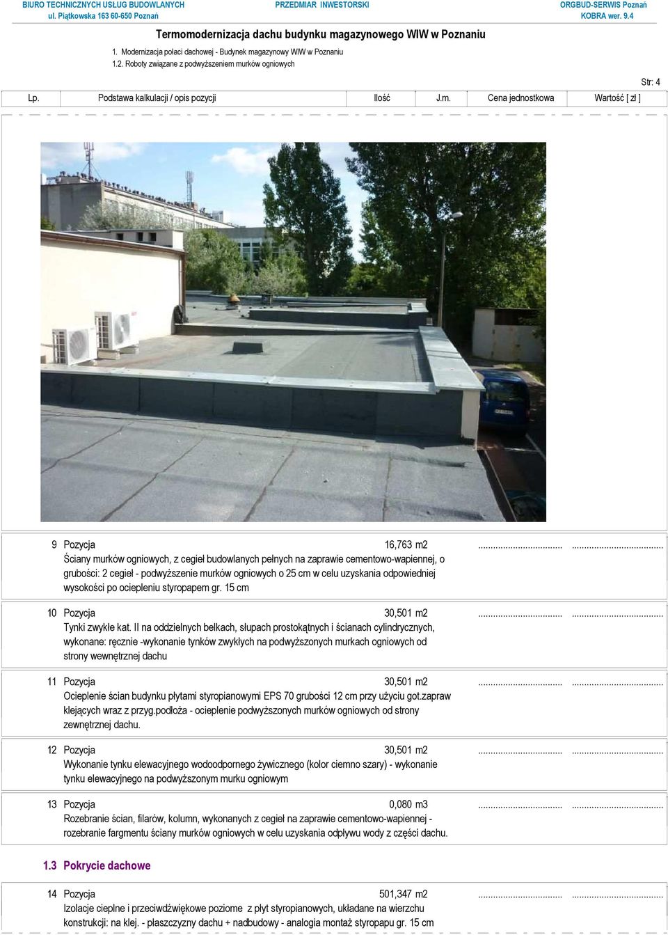 ociepleniu styropapem gr. 15 cm 10 Pozycja 30,501 m2...... Tynki zwykłe kat.