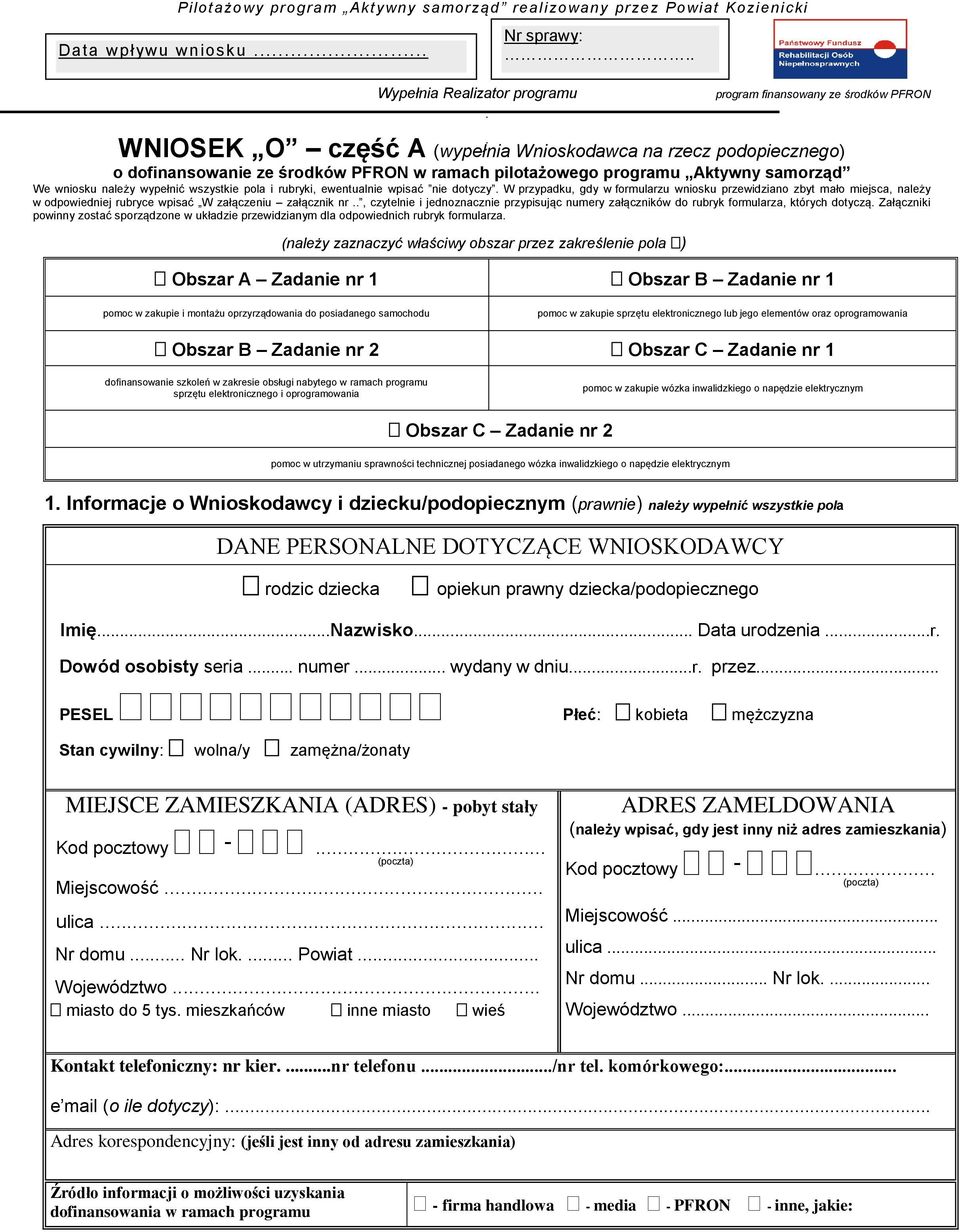 Aktywny samorząd We wniosku należy wypełnić wszystkie pola i rubryki, ewentualnie wpisać nie dotyczy.
