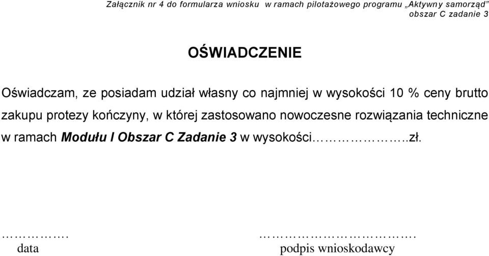 wysokości 10 % ceny brutto zakupu protezy kończyny, w której zastosowano nowoczesne