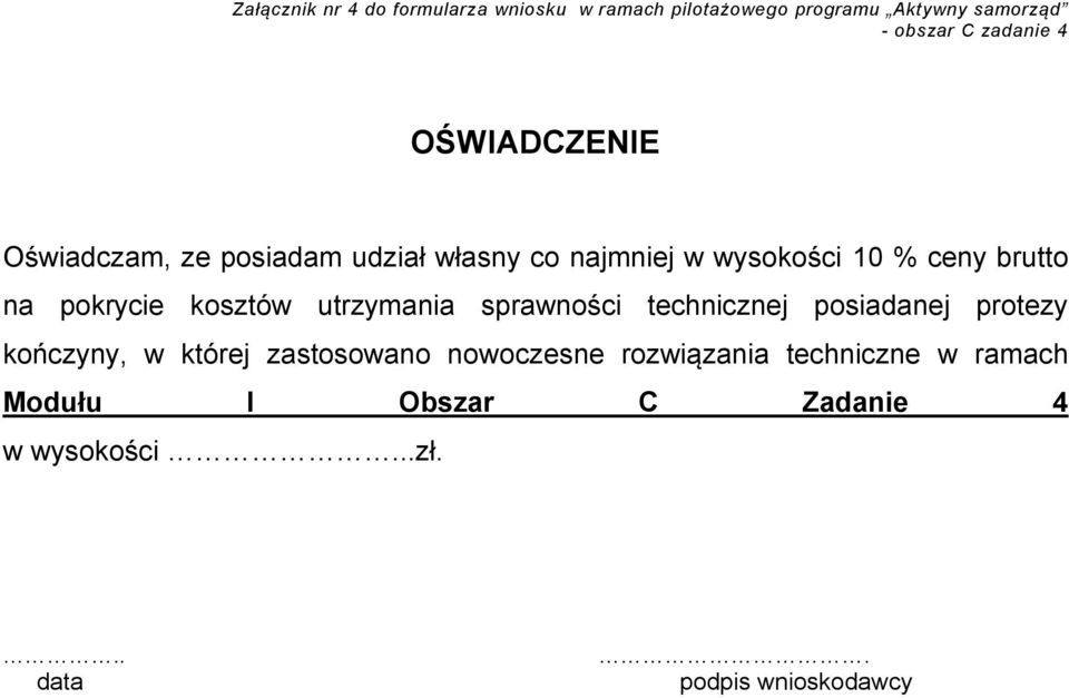pokrycie kosztów utrzymania sprawności technicznej posiadanej protezy kończyny, w której zastosowano