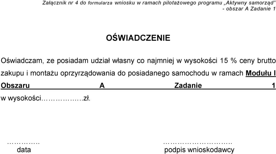 w wysokości 15 % ceny brutto zakupu i montażu oprzyrządowania do posiadanego