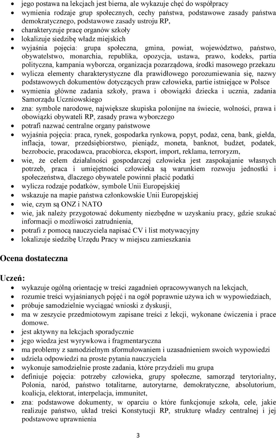 prawo, kodeks, partia polityczna, kampania wyborcza, organizacja pozarządowa, środki masowego przekazu wylicza elementy charakterystyczne dla prawidłowego porozumiewania się, nazwy podstawowych