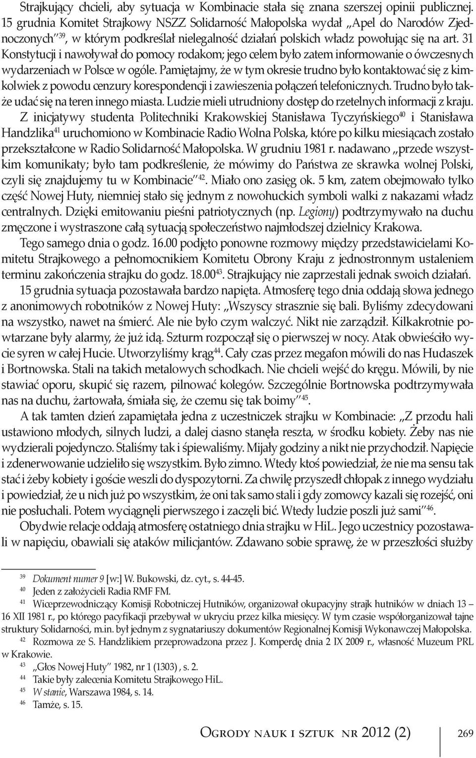 31 Konstytucji i nawoływał do pomocy rodakom; jego celem było zatem informowanie o ówczesnych wydarzeniach w Polsce w ogóle.